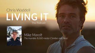 Chris Waddell Living It Episode 50 - Mike Marolt