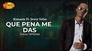 Rimante Ft. Jensy Salas - Que Pena Me Das | Salsa Urbana Más Letra