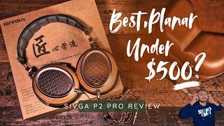 Under $500 Champ? The Sivga P2 Pro Impressed Me!