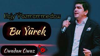 Bu Yurek - Hajy Yazmammedow  Official Music