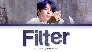 BTS JIMIN Filter Lyrics (방탄소년단 지민 Filter 가사) [Color Coded Lyrics/Han/Rom/Eng]