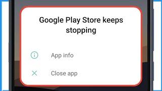 Google Play Store Keeps Stopping Poco | App Info Close App Problem