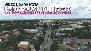 Video Udara Kota Pangkalan Bun 2019, Kabupaten Kotawaringin Barat (KOBAR) Kalimantan Tengah Kalteng