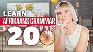 Learn Afrikaans Grammar in 20 Minutes: Master Afrikaans Course