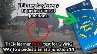 Learner FAILS for following Highway Codes advice to give way to pedestrians at junctions?!?!