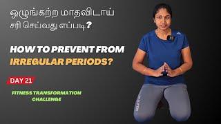 Day 21 Of 21 Days Fitness Transformation Challenge | How can I stop my irregular period?