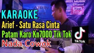 Arief - Satu Rasa Cinta [Karoke] Patam Karo Kn7000 - Nada Pria