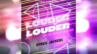 Louder (Hardtechno) - Xpress Jackers