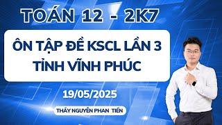 Toán 12 - Ôn Thi THPTQG 2025 - Đề KSCL Lần 3 Tỉnh Vĩnh Phúc