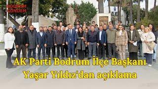 AK Parti Bodrum İlçe Başkanı Yaşar Yıldız'dan açıklama