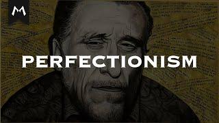 Bukowski and the Myth of Perfectionism