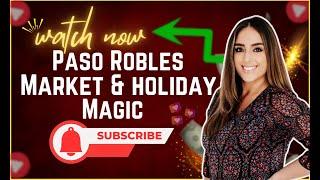 Paso Robles Market & Holiday Magic || Amber Johnson Pillar Real Estate