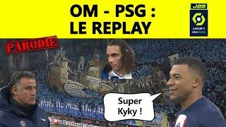 OM-PSG : le replay ▶️ (parodie)