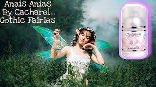 Anais Anais | Cacharel | A scent for dark Fairies #cacharel