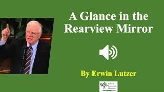 (Sermon) A Glance in the Rearview Mirror - Erwin Lutzer