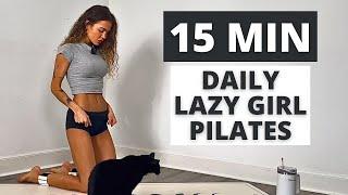 15 Min Daily Lazy Girl Pilates Workout At Home to Tone up, Burn Fat and Get Flat Belly