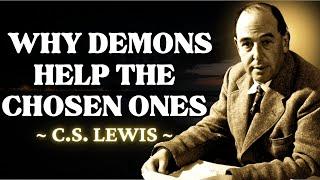 God's Chosen Ones, DEMONS SECRETLY ASSISTS YOU! (Why?) | C.S Lewis 2024