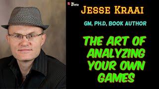 GM Jesse Kraai on the art of analyzing your own games