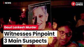 Gauri Lankesh Case: Witness Testimonies Link 3 Primary Suspects In Gauri Lankesh Murder Case