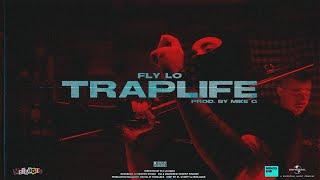 FLY LO - TRAPLIFE (Official Music Video)