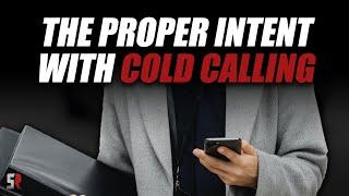 The Proper Intent with Cold Calling | @SalesRemastered