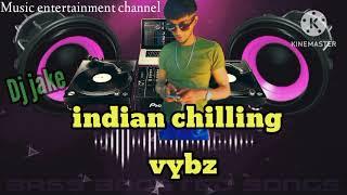 indian chilling vybz by dj jake