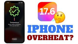 iOS 17.6  -  Fix iPhone Overheating