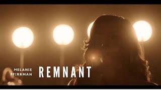 Melanie Pfirrman - "Remnant" (Official Video)