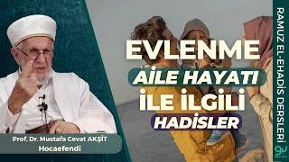 Evlilik, Aile Hayatı Hakkında Hadisler - Prof. Dr. Mustafa Cevat Akşit Hocaefendi