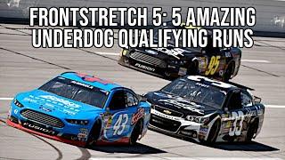 Frontstretch 5: 5 Amazing Underdog Qualifying Runs