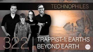 #322 "Earths Beyond Earth" | Technophiles Podcast