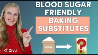 Blood Sugar Friendly Baking Substitutes