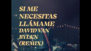 Siloé - Si me Necesitas, Llámame (David Van Bylen Remix)