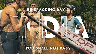 BIKEPACKING INDIA DAY 3 | CHECKING STATION ISSUES