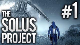 The Solus Project - Ep 1 - SCI-FI SURVIVAL | Let's Play The Solus Project (Solus Project Gameplay)