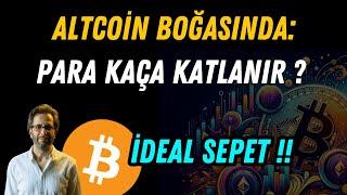 ALTCOIN BOĞASINDA PARA KAÇA KATLANACAK? İDEAL SEPET NASIL OLMALI?