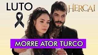 LUTO: MORRE ATOR TURCO DA SÉRIE HERCAI