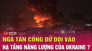 Tình hình xung đột Nga-Ukraine mới nhất: Ukraine có tê liệt sau màn tấn công trả đũa của Nga?