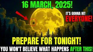 This MUST Reach You BEFORE Tomorrow!Lunar Eclipse 2025 & Full Blood Moon- You Can't Miss!16 March