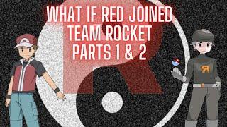 WHAT IF RED JOINED TEAM ROCKET (PARTS 1 & 2) (A POKEMON WHAT IF STORY)