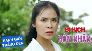 BI KỊCH HÔN NHÂN | RANH GIỚI TRẮNG ĐEN | VIVU TV