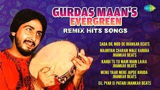 Gurdas Maan's Evergreen Remix Hits | Sada Dil Mod De | Dil Pyar Di Patari | Punjabi Old Songs
