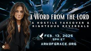 A Word from the Lord: A Hostile Takeover &  Righteous Reversals