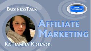 Business Talk mit Katharina Kislewski - zum Thema Affiliate Marketing