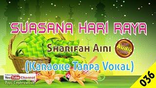 Suasana Hari Raya | Selamat Hari Raya by Sharifah Aini [Original Audio-HQ] | Karaoke Tanpa Vokal