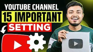 15 Most Important Settings For YouTube Channel  अभी के अभी‌ ON कर लो 