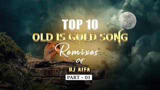 Top 10 Sinhala Old is Gold Song Remixes of DJ AIFA - [PART - 01]
