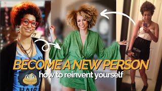 Reinvent Your Life | 4 Steps to Become That Woman