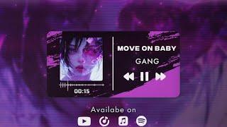 GANG - MOVE ON BABY