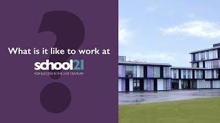 What is it like to work at School 21?